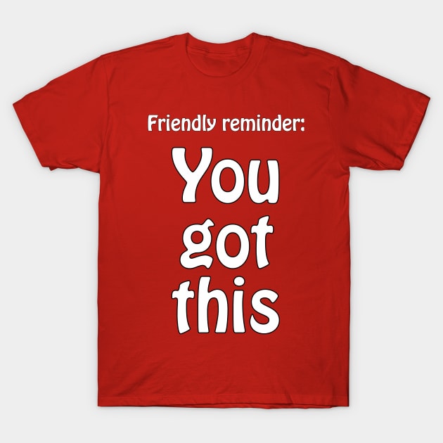 You got this T-Shirt by punderful_day